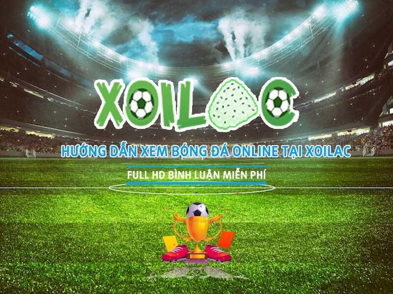 Hướng dẫn xem bóng đá tại Xoilac TV