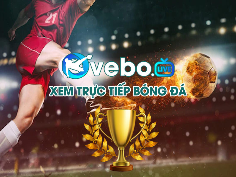 Mục tiêu thành lập của Vebo TV trực tiếp bóng đá