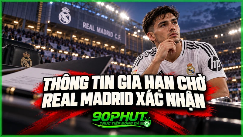 Thông tin gia hạn chờ Real Madrid xác nhận